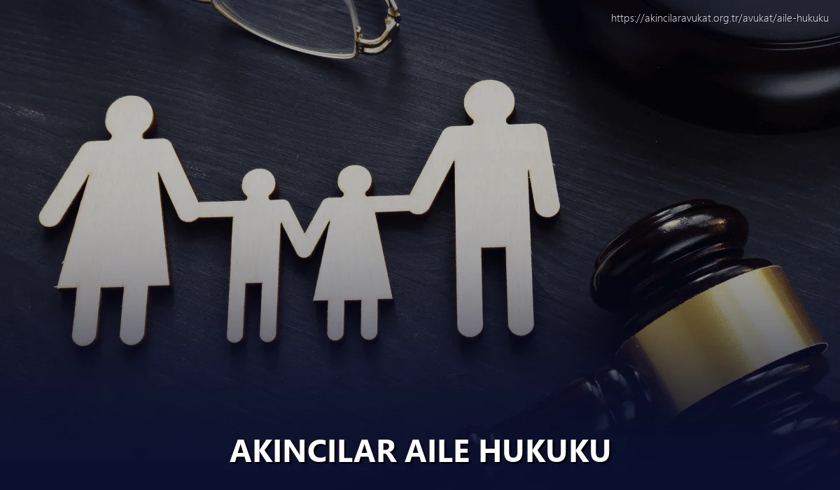 Akincilar Aile Hukuku