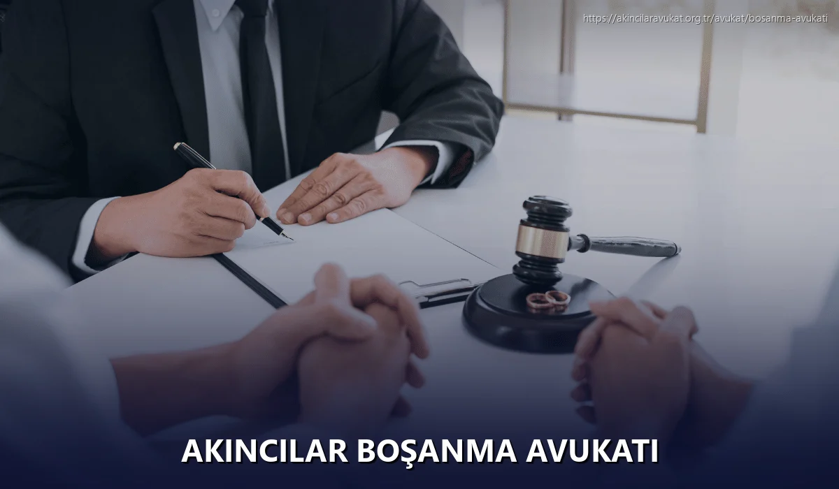 Akincilar Boşanma Avukatı