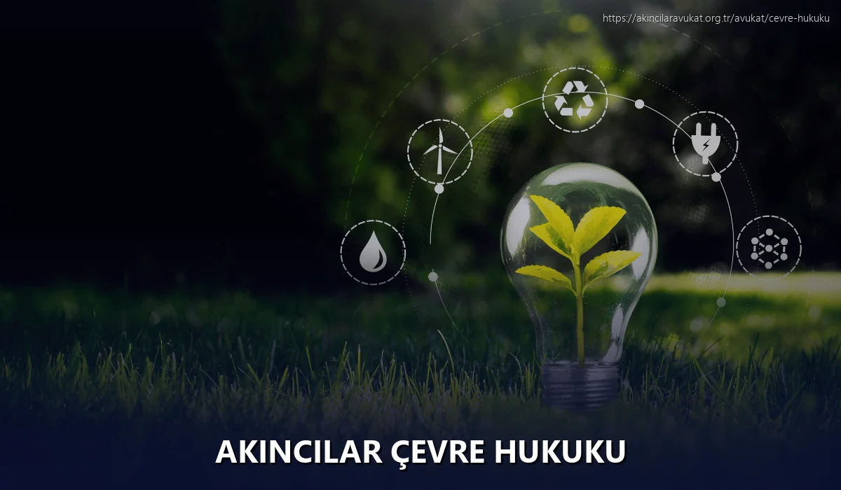 Akincilar Çevre Hukuku