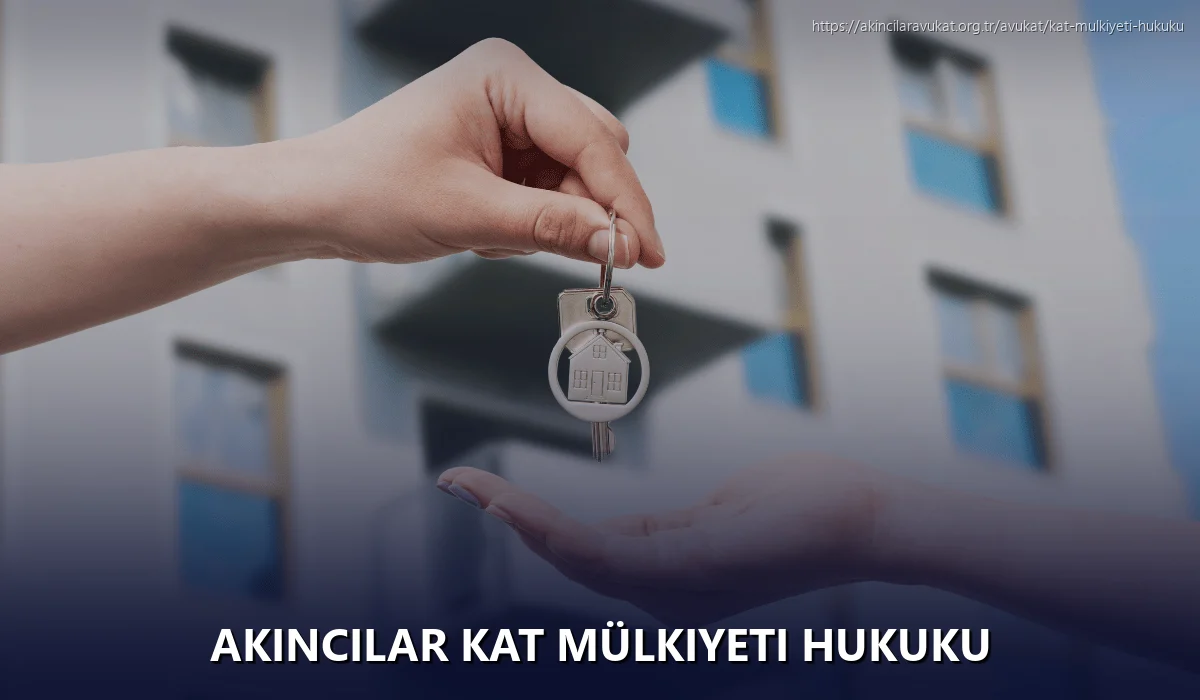 Akincilar Kat Mülkiyeti Hukuku