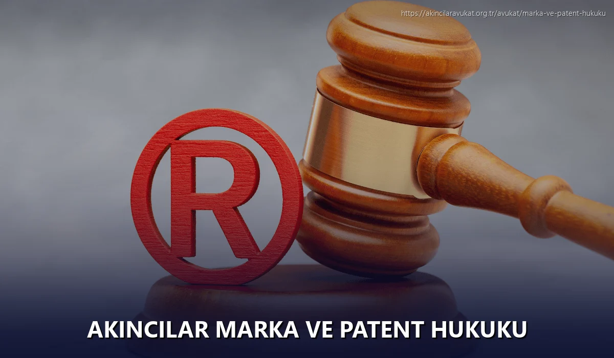 Akincilar Marka ve Patent Hukuku